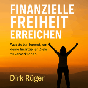 Finanzielle Freiheit – Dein Weg raus aus dem Hamsterrad (PDF)