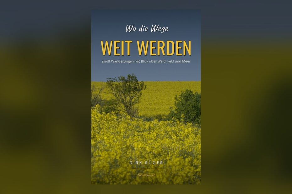 Buchcover „Wo die Wege WEIT WERDEN“ von Dirk Rüger